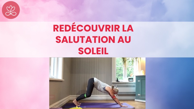 4.5 Redécouvrir la Salutation au Soleil